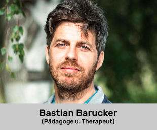 Bastian Barucker (Pädagoge u. Therapeut)